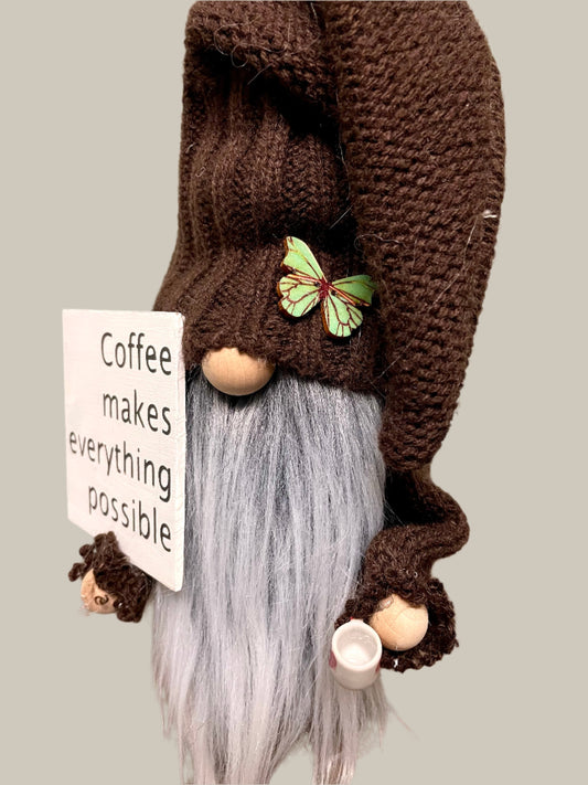 Coffee Makes Everything Possible Handmade Gnome